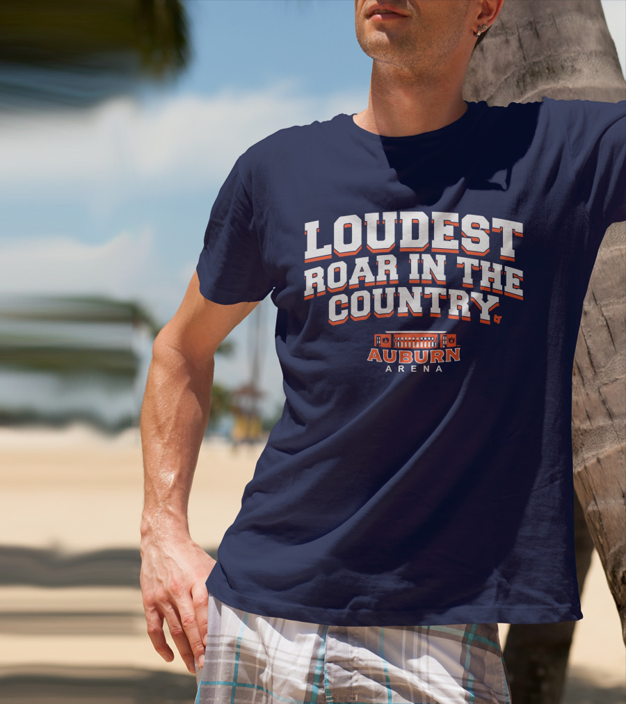 Loudest Roar In The Country Auburn Arena T-Shirt