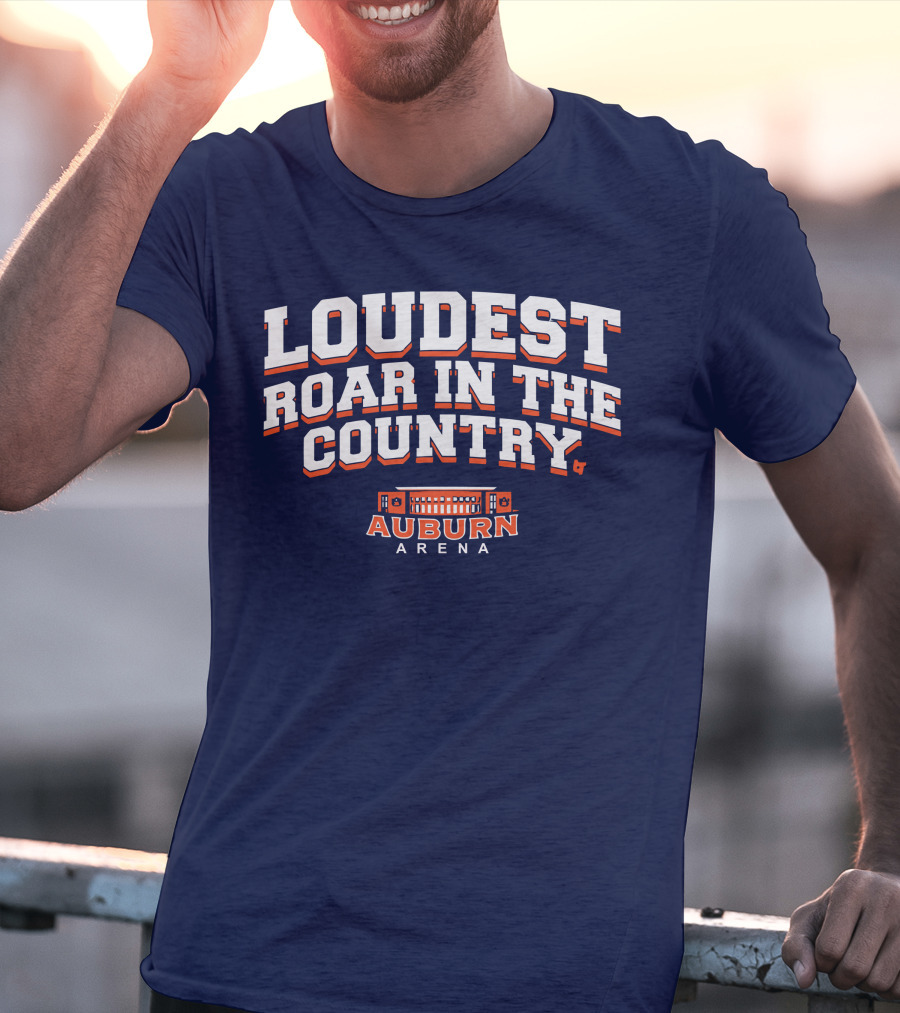 Loudest Roar In The Country Auburn Arena T-Shirt