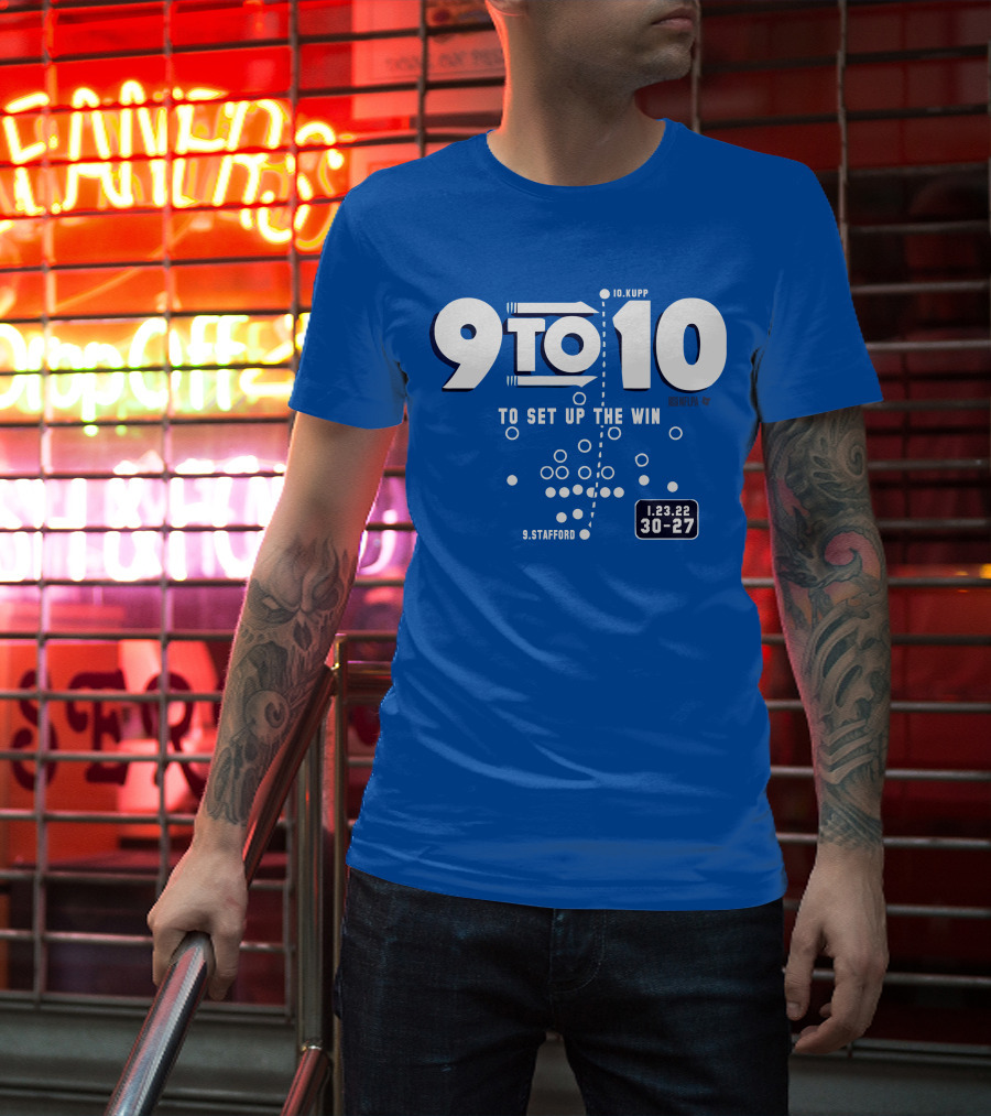 9 To 10 Stafford To Kupp To Set Up The Win 1.23.22 30-27 T-Shirt