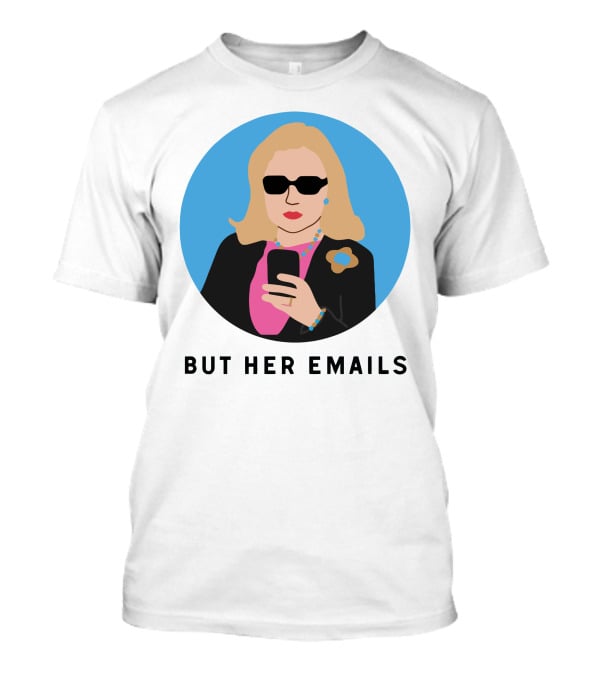 Hillary Clinton But Her Emails Iconic Sunglasses Meme T-Shirt