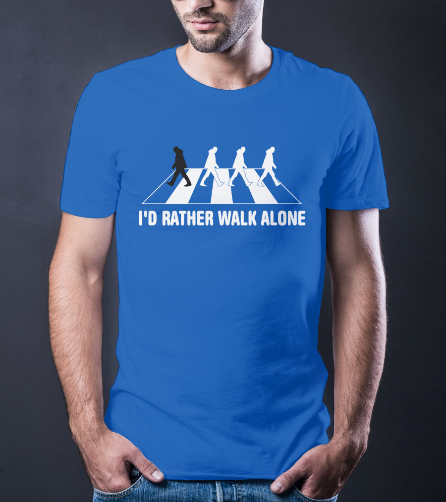I'd Rather Walk Alone Abbey Road T-Shirt