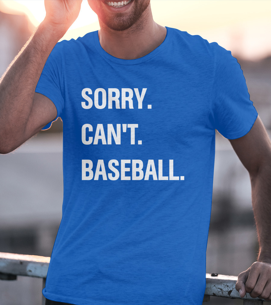 Sorry Can't Baseball Blue Text T-Shirt