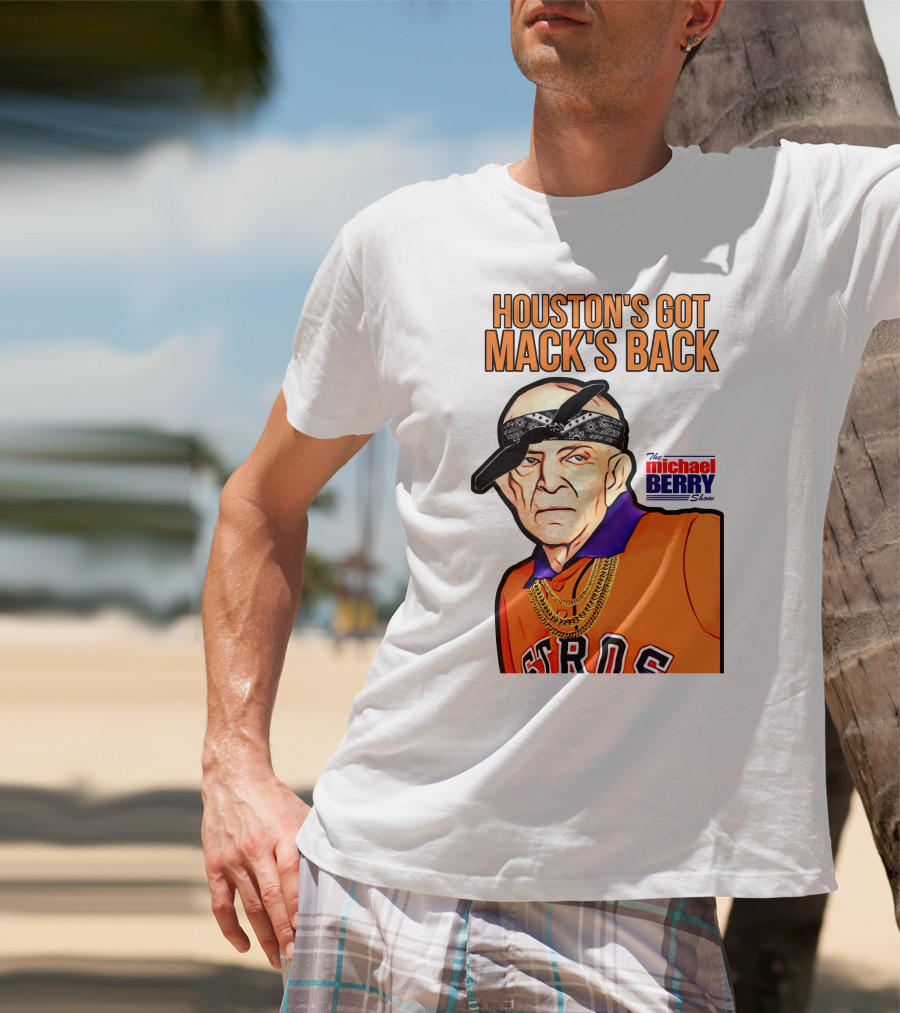 Houston's Got Mack's Back Michael Berry Show Astros Fan Caricature T-Shirt