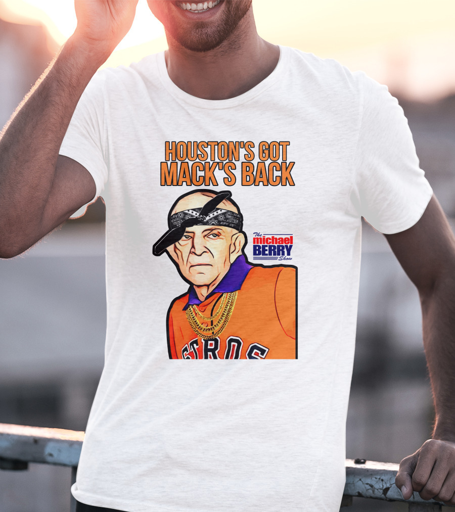 Houston's Got Mack's Back Michael Berry Show Astros Fan Caricature T-Shirt