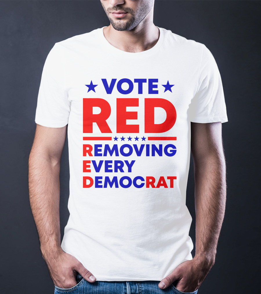 Vote Red Removing Every Democrat T-Shirt