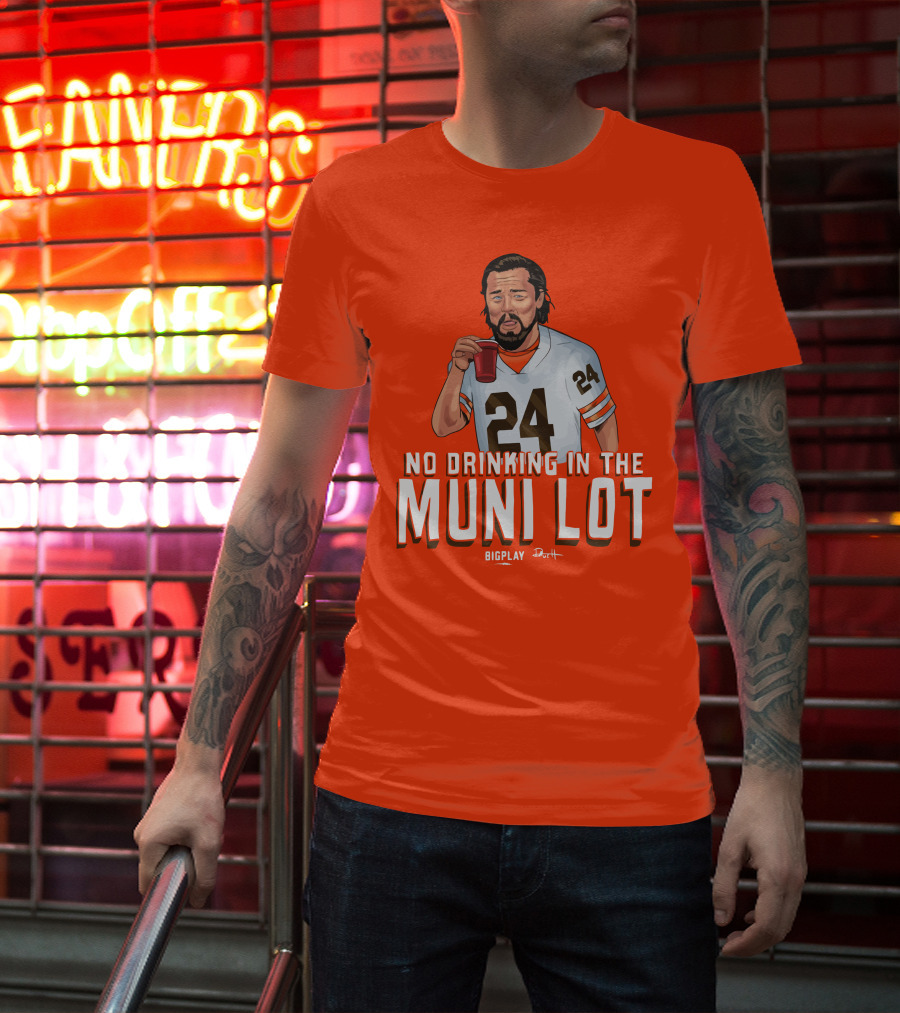 No Drinking In The Muni Lot 24 Big Play Browns Football T-Shirt
