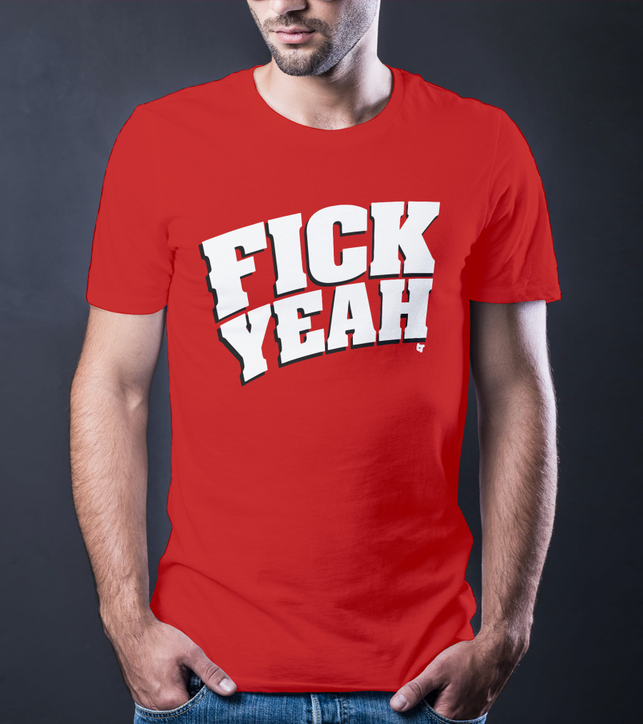 Fick Yeah Bold Red T-Shirt