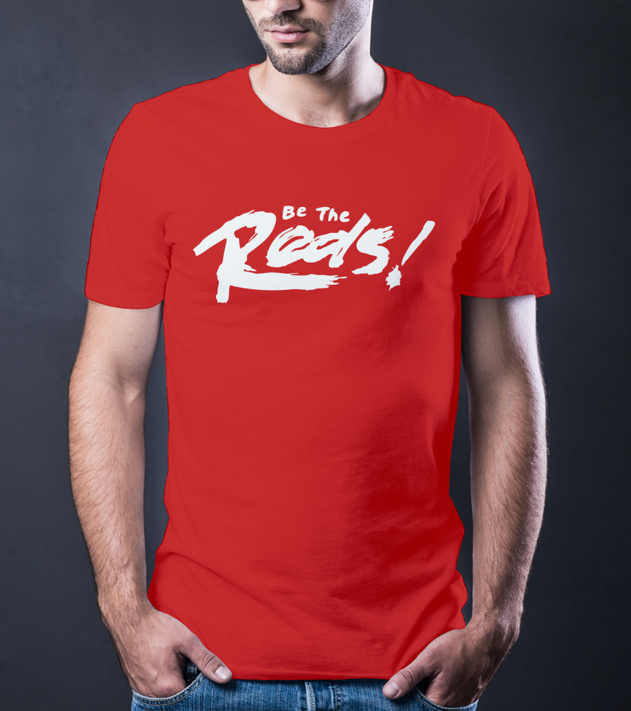 Be The Reds Football Fan Spirit Motto T-Shirt