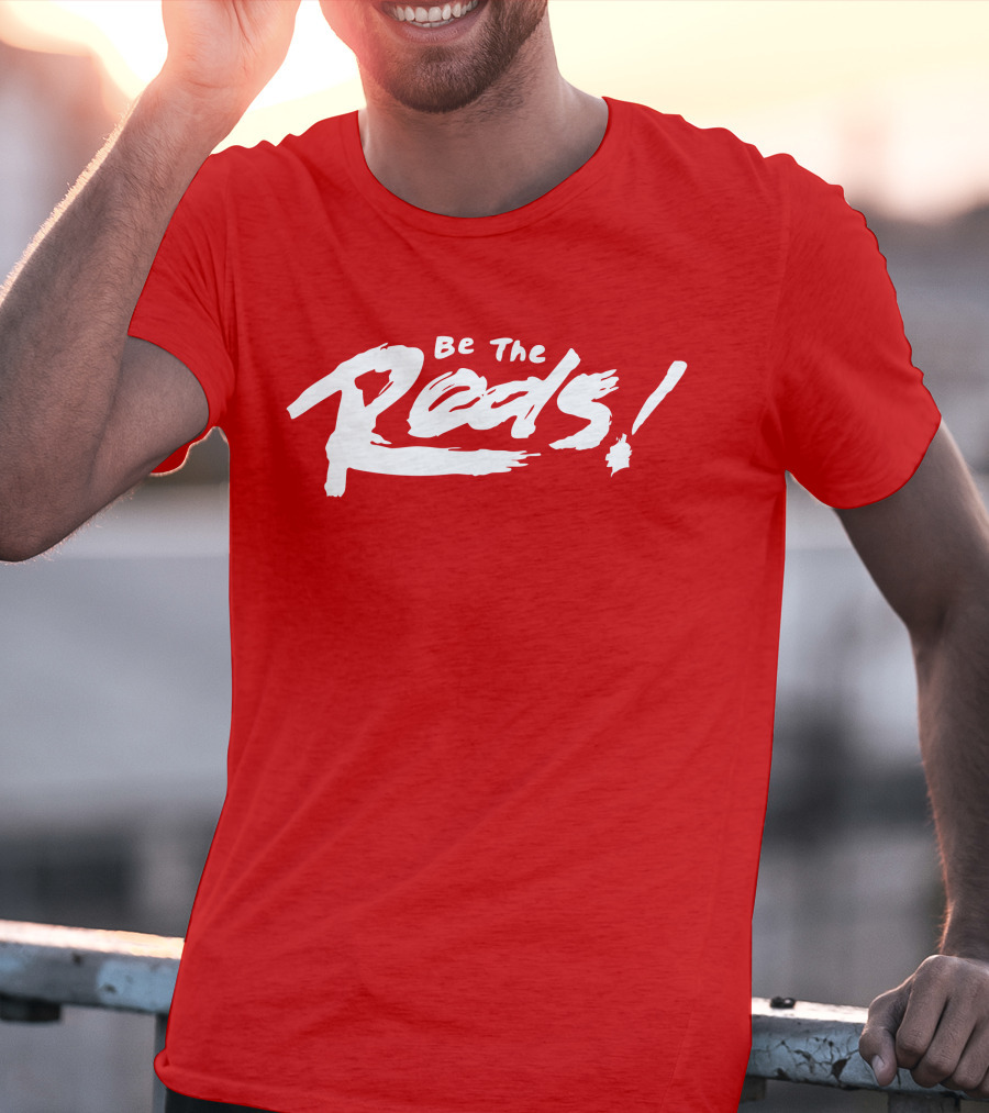 Be The Reds Football Fan Spirit Motto T-Shirt