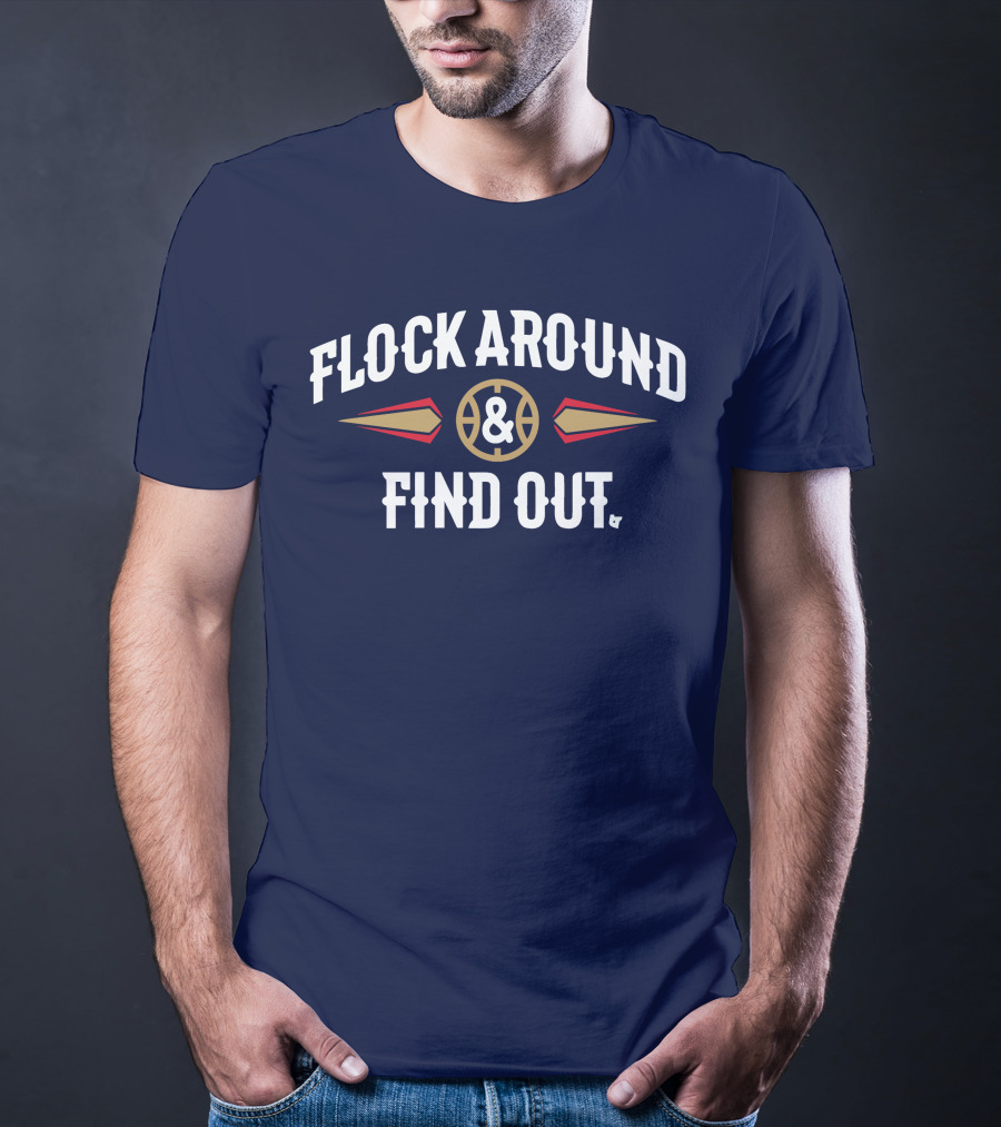 Flock Around And Find Out Pelicans Basketball T-Shirt