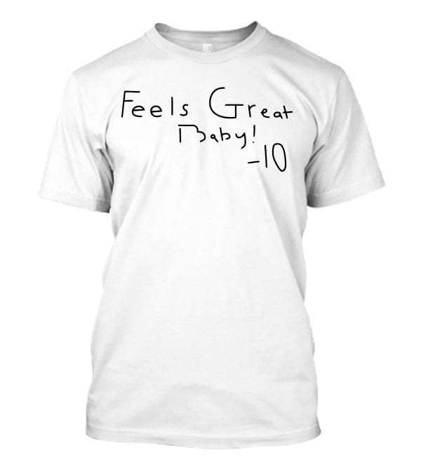 George Kittle Feels Great Baby -10 T-Shirt