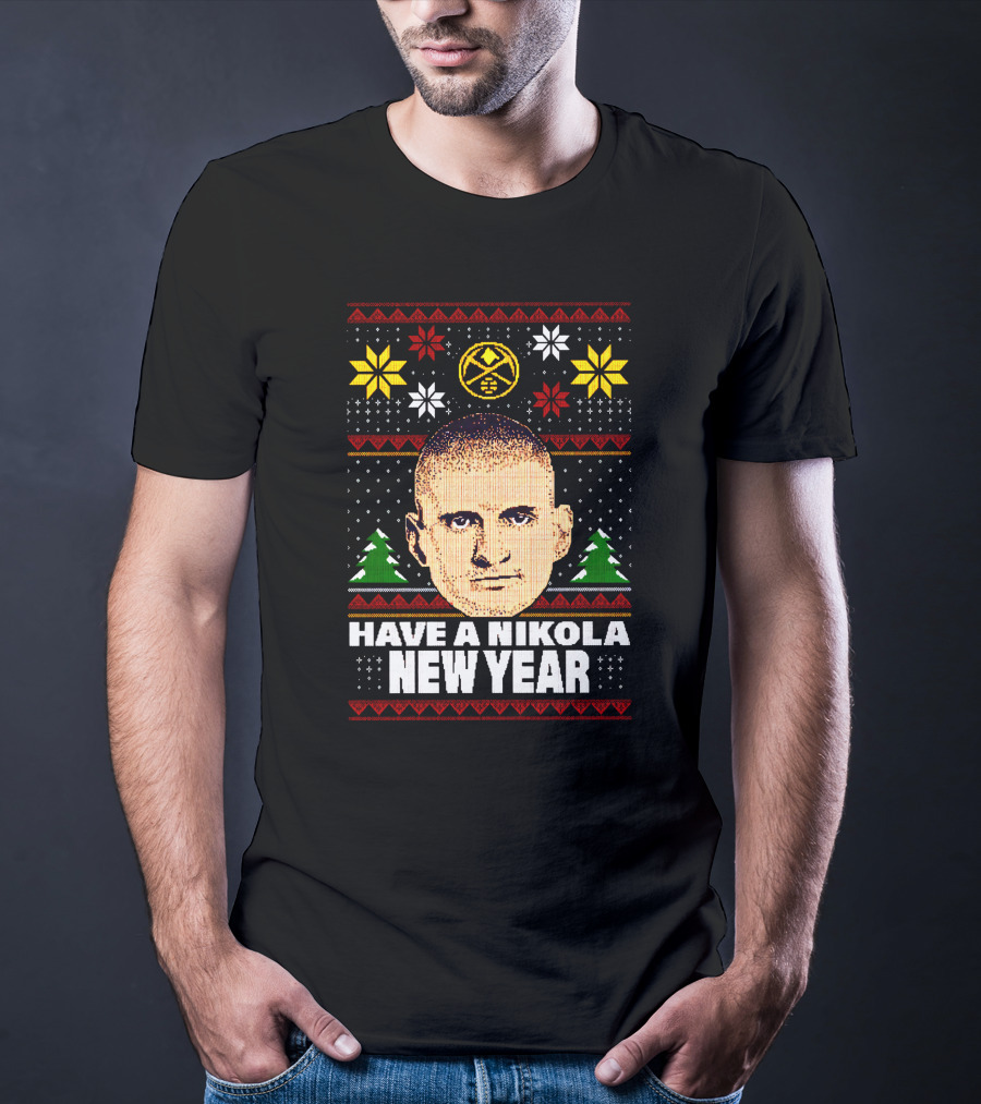Have A Nikola New Year Denver Basketball Holiday T-Shirt