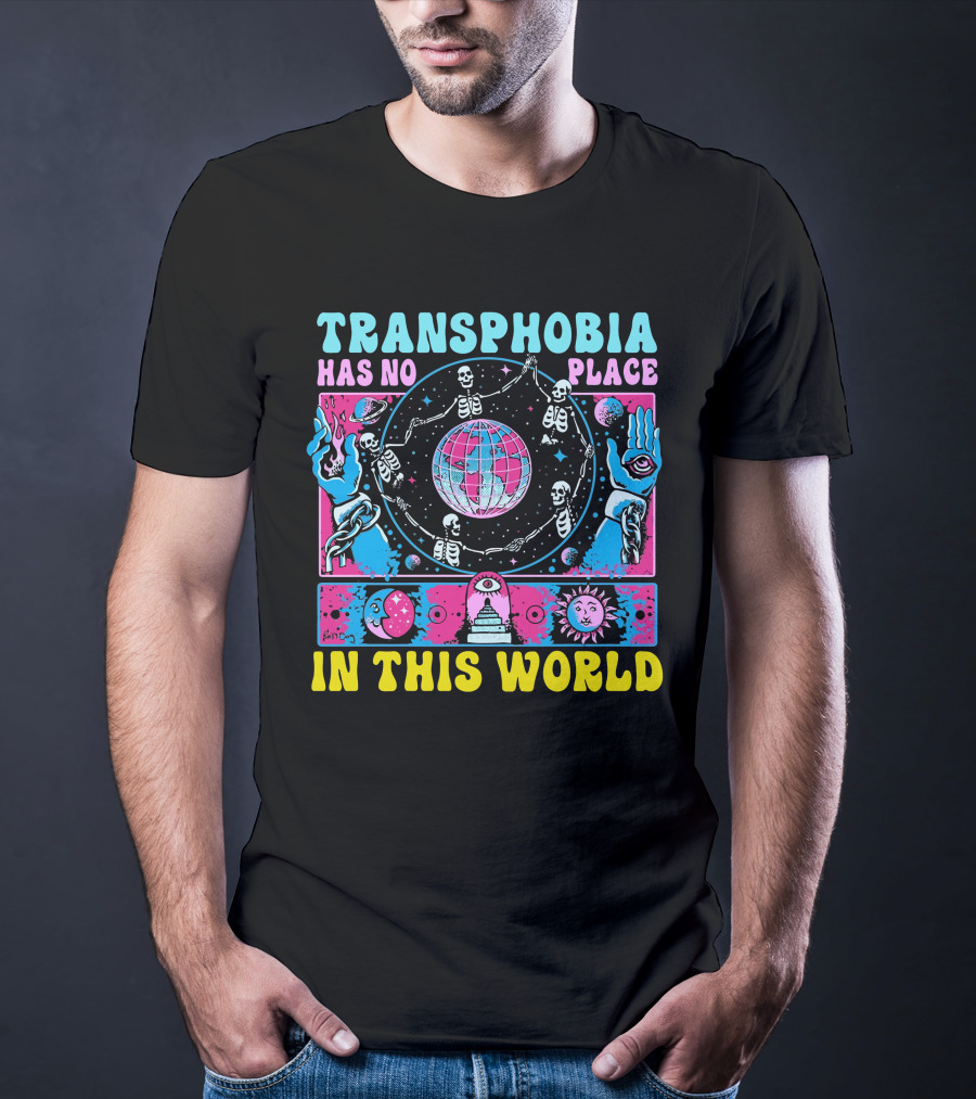 TRANSHPHOBIA HAS NO PLACE IN THIS WORLD GALACTIC VISIONS OF UNITY T-Shirt