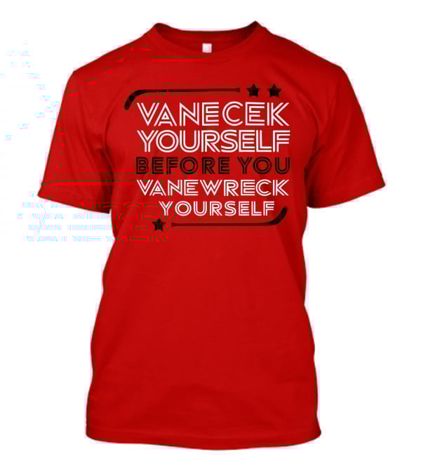 Vanecek Yourself Before You Vanewreck Yourself Stars Red T-Shirt