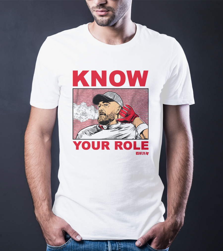 Know Your Role Travis Kelce NFLPA Football Player T-Shirt