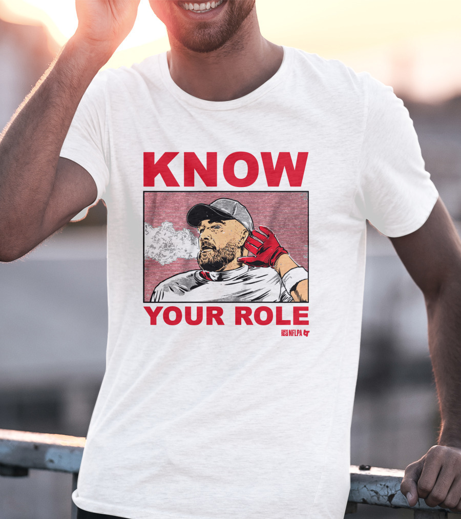 Know Your Role Travis Kelce NFLPA Football Player T-Shirt