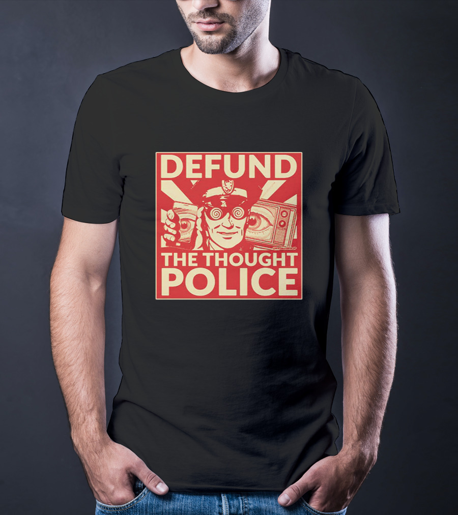 Defund The Thought Police Vintage Propaganda Style With Hypnotic Eyes And TV T-Shirt