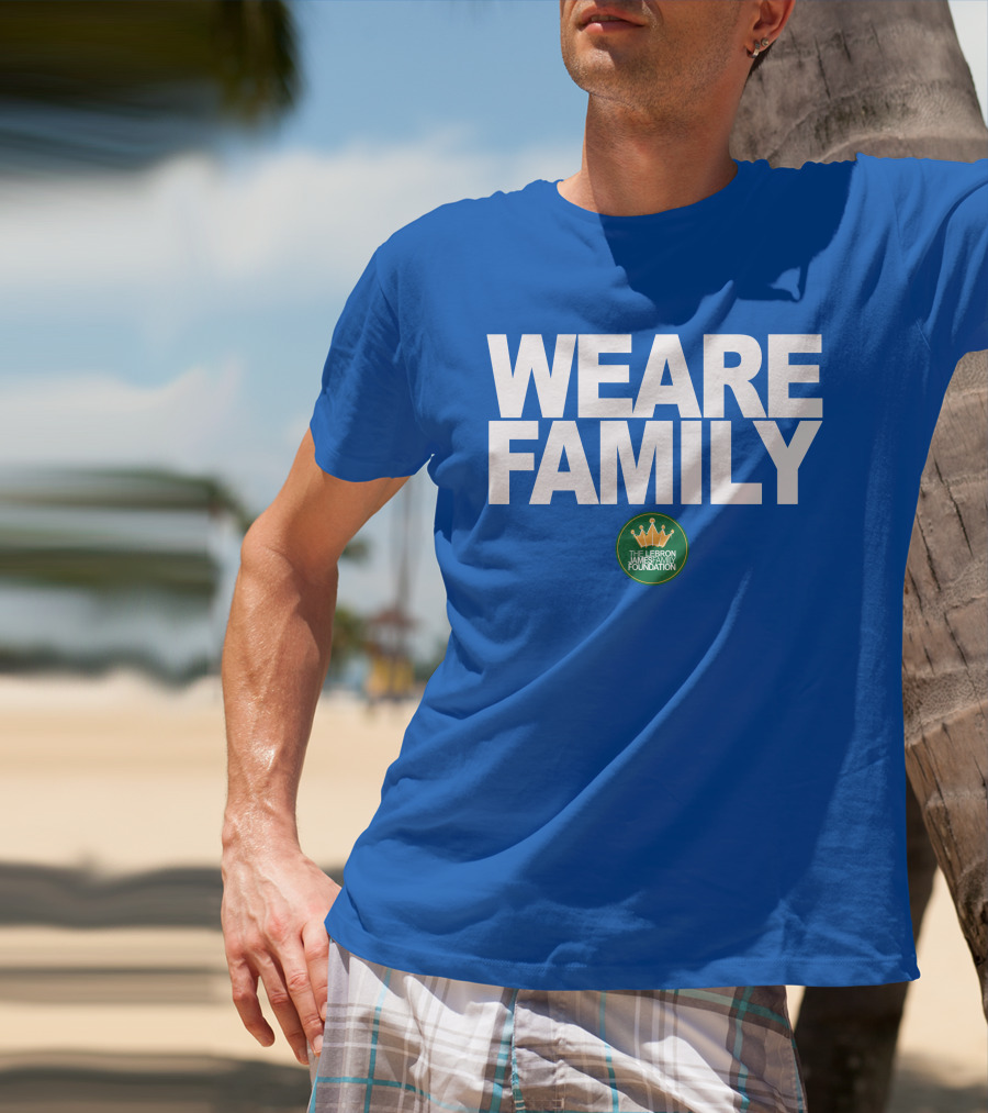 WE ARE FAMILY LEBRON JAMES FAMILY FOUNDATION T-Shirt