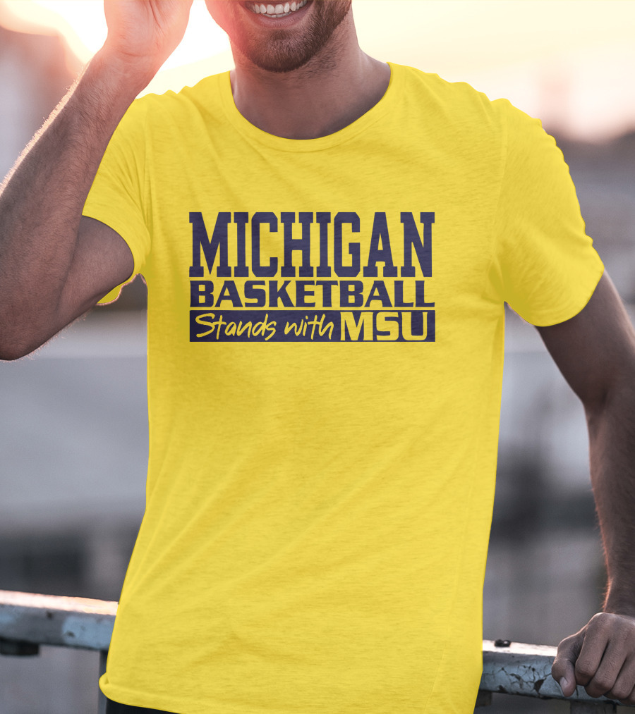 MICHIGAN BASKETBALL SUPPORTS MSU SOLIDARITY T-Shirt