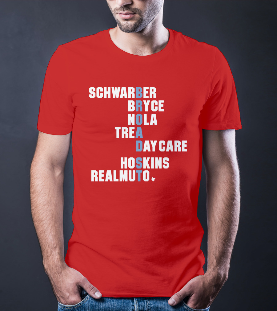 Schwarber Bryce Nola Trea Day Care Hoskins Realmuto Broad Street Names T-Shirt
