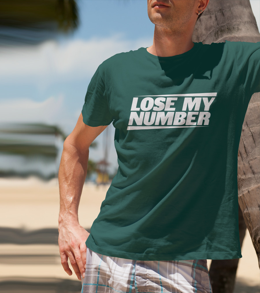LOSE MY NUMBER Bold White Text On Green Background T-Shirt