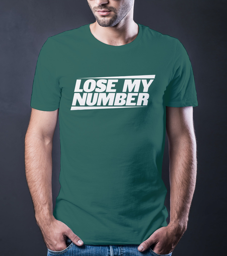 LOSE MY NUMBER Bold White Text On Green Background T-Shirt