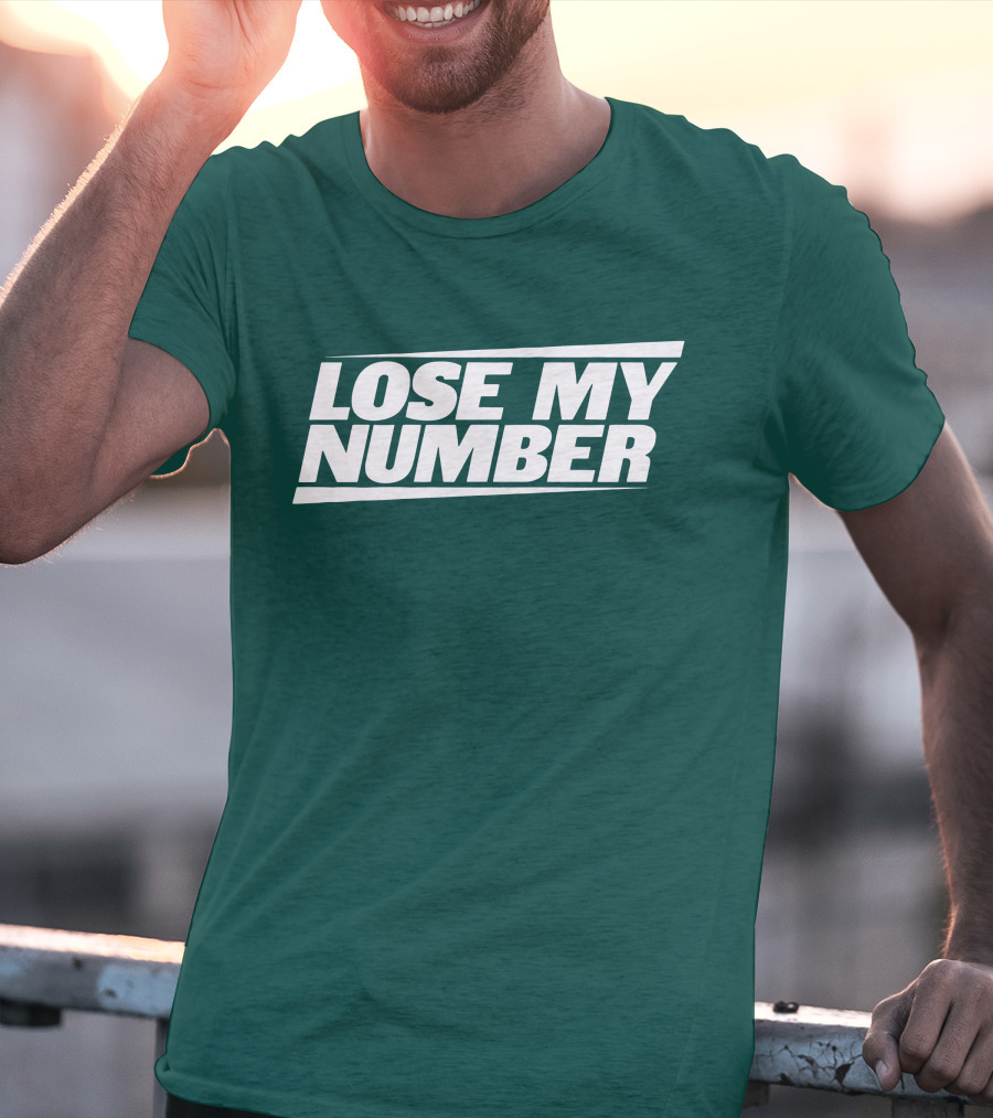LOSE MY NUMBER Bold White Text On Green Background T-Shirt