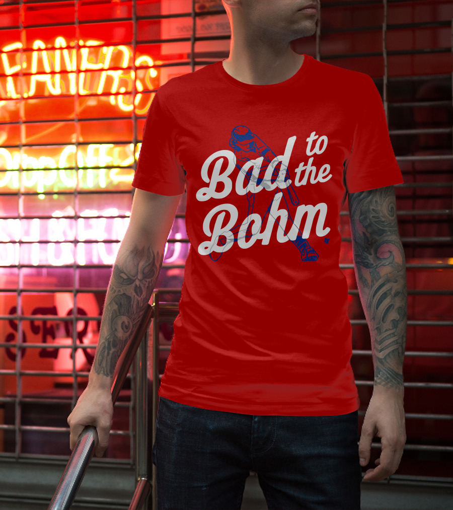 Alec Bohm Bad To The Bohm Baseball Player T-Shirt