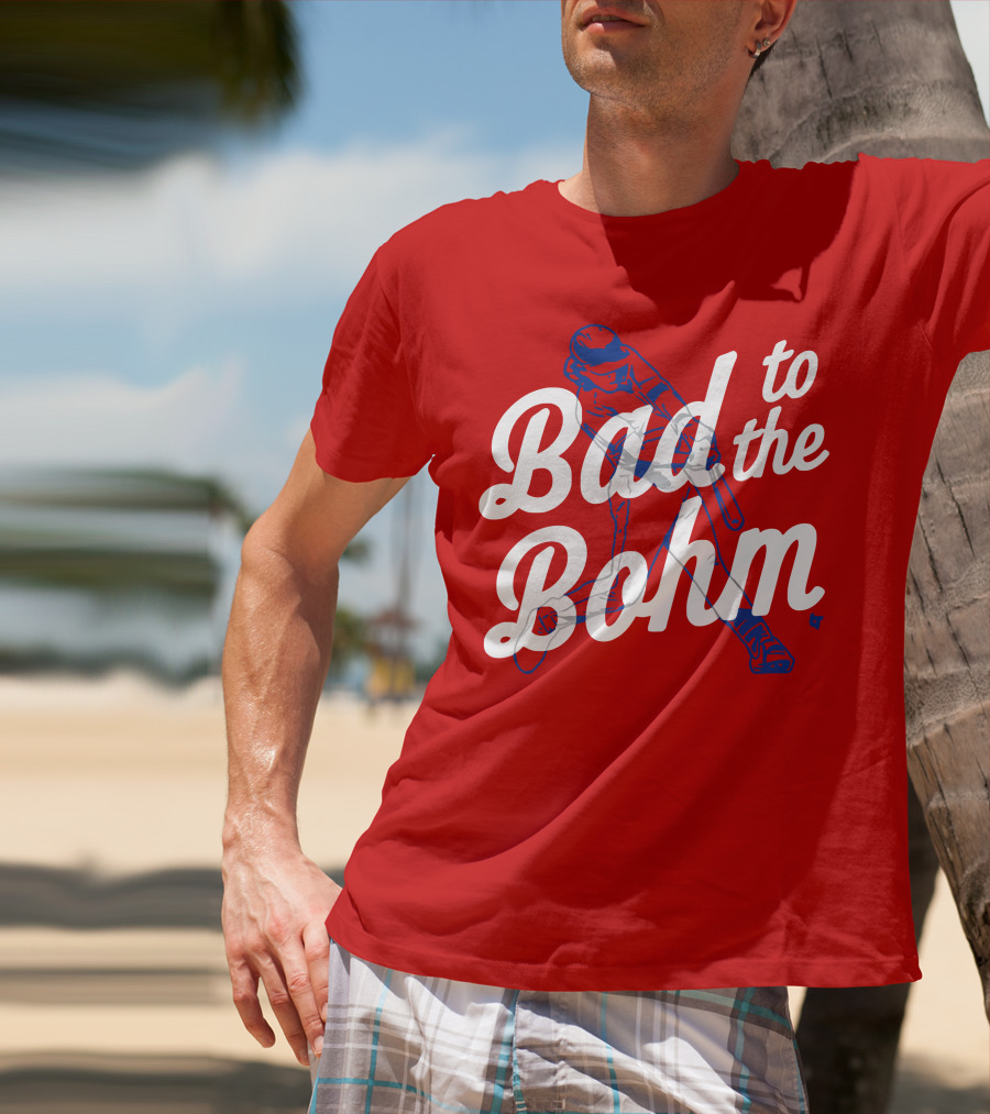 Alec Bohm Bad To The Bohm Baseball Player T-Shirt