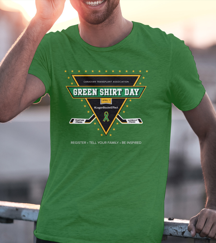 Canadian Transplant Association Green Shirt Day April 7 #LoganBouletEffect T-Shirt