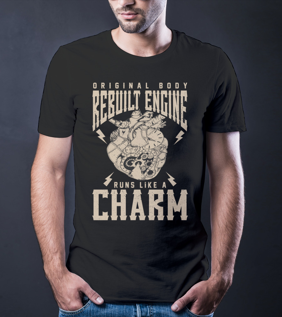 Original Body Rebuilt Engine Runs Like A Charm T-Shirt