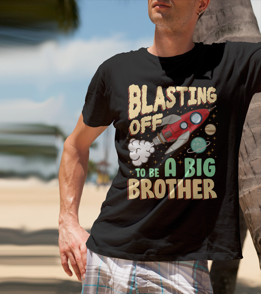 Blasting Off To Be A Big Brother Rocket Space Launch Planet Stars T-Shirt