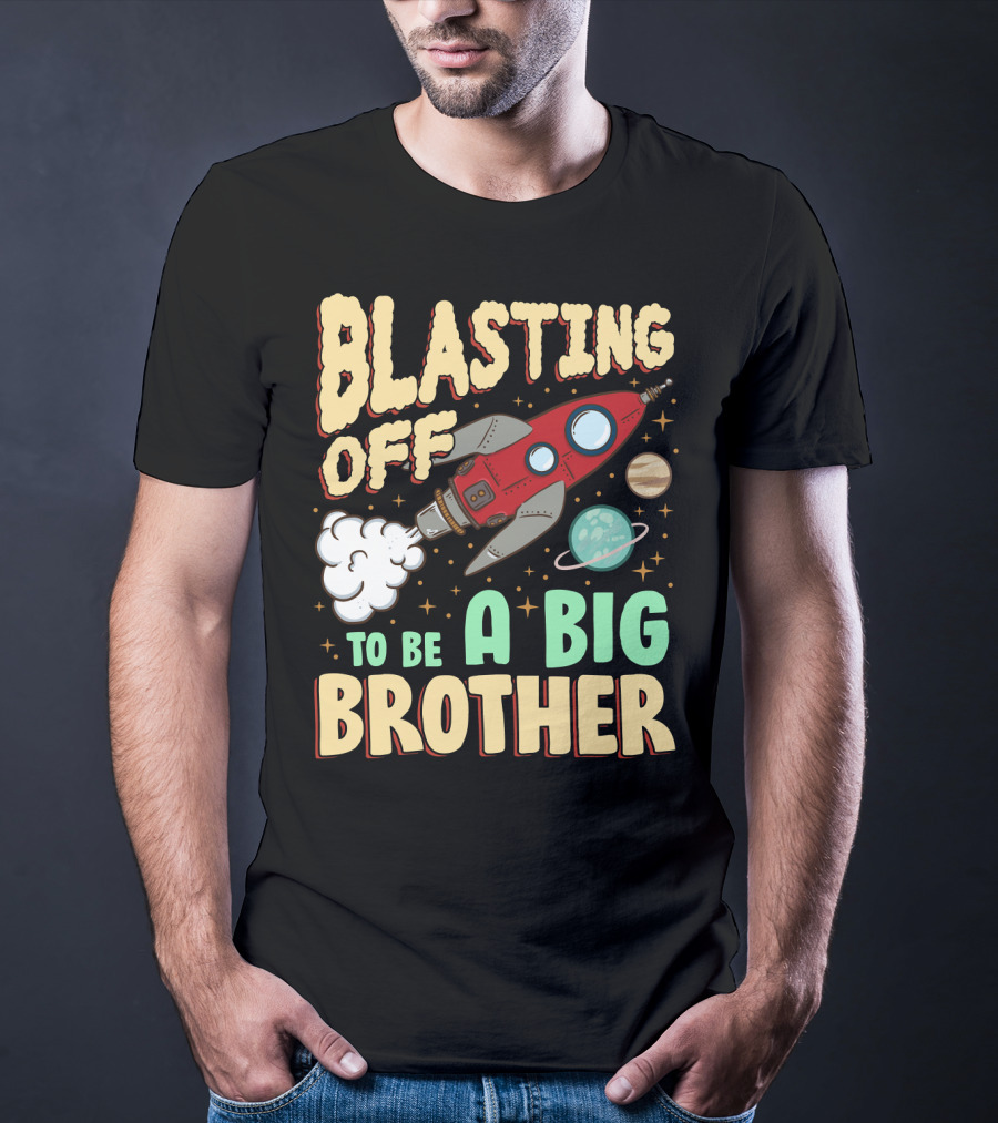 Blasting Off To Be A Big Brother Rocket Space Launch Planet Stars T-Shirt