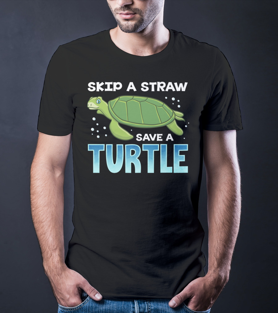 Skip A Straw Save A Turtle Ocean Pollution Awareness T-Shirt