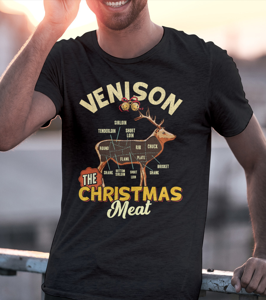 Venison Sirloin Tenderloin Short Loin Deer Chart The Christmas Meat T-Shirt
