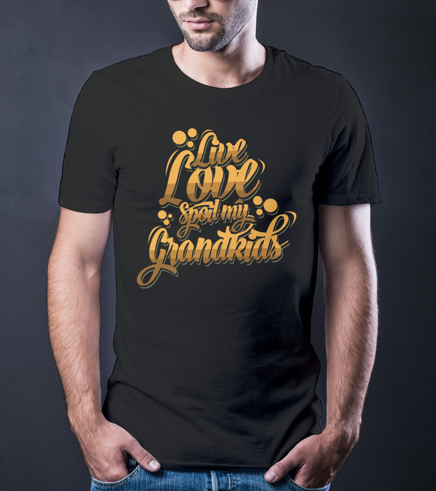 Live Love Spoil My Grandkids Gold Bubbles T-Shirt