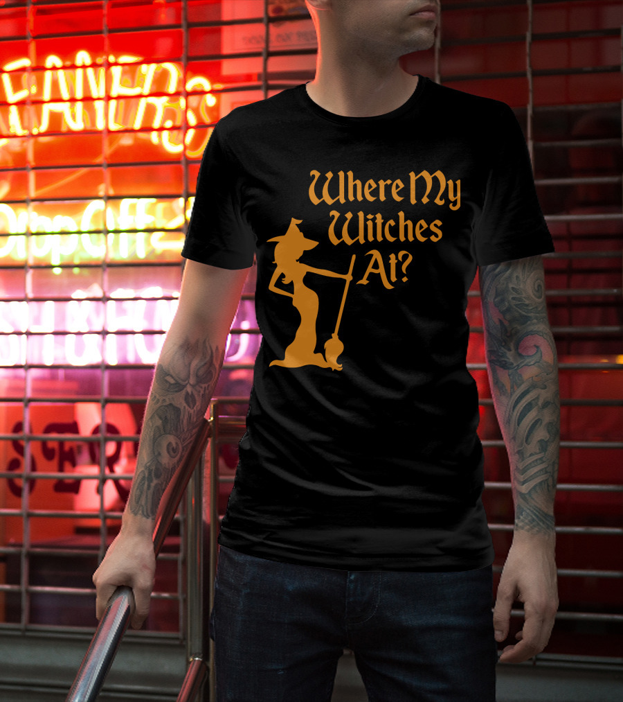 Where My Witches At Fitted Halloween Witch T-Shirt