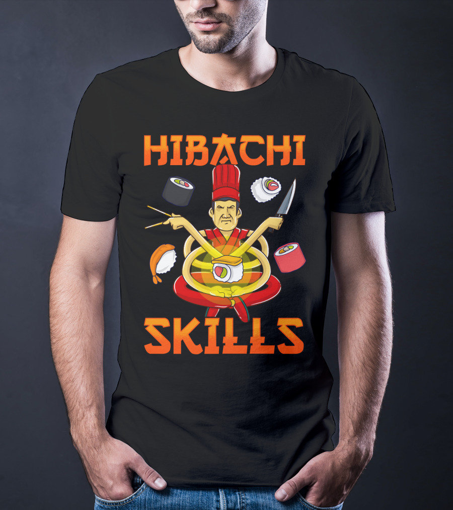 Hibachi Skills Chef Mastery With Sushi And Teppanyaki Elements T-Shirt
