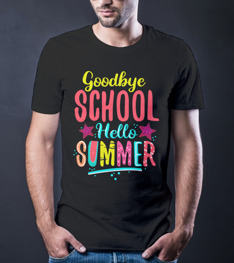 Goodbye School Hello Summer T-Shirt