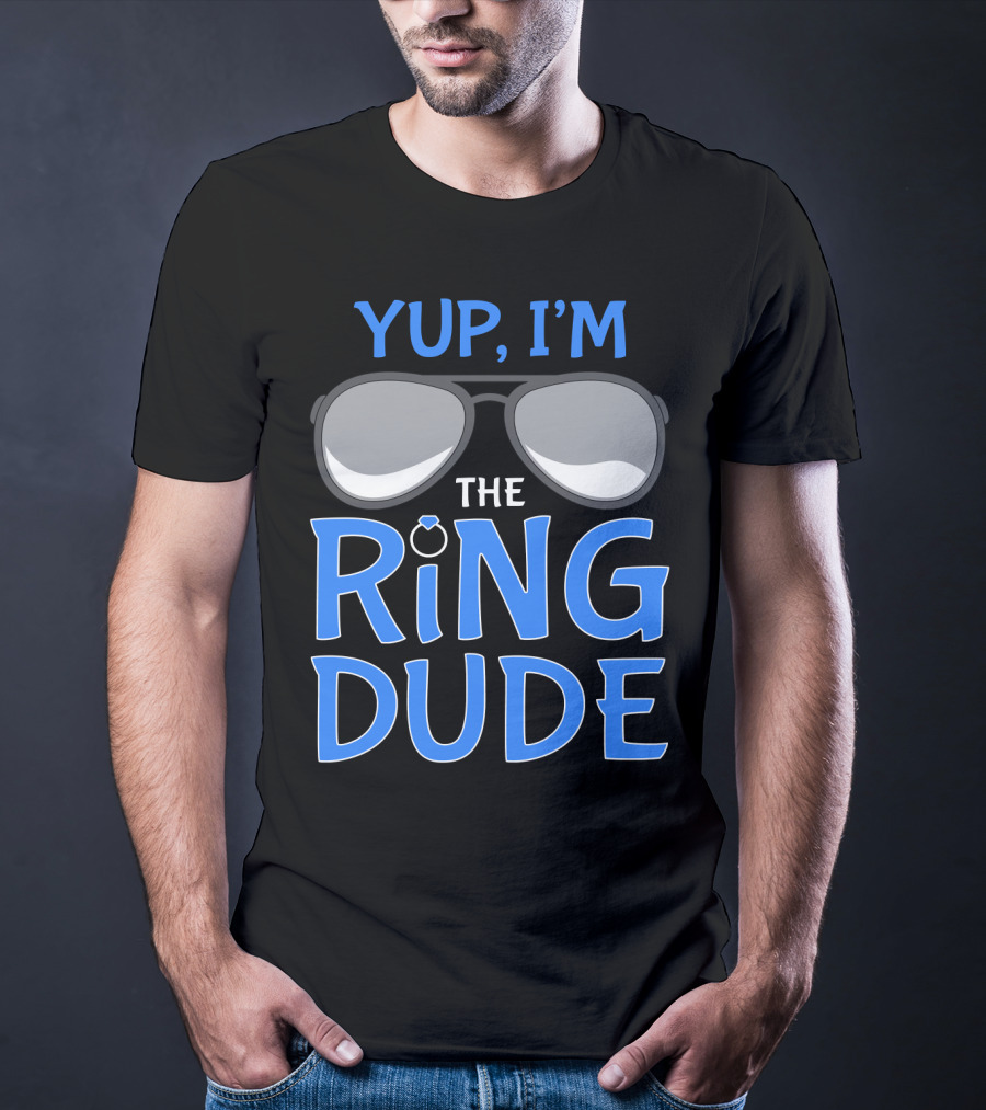 Yup I'm The Ring Dude Wedding Bearer Sunglasses Fun T-Shirt