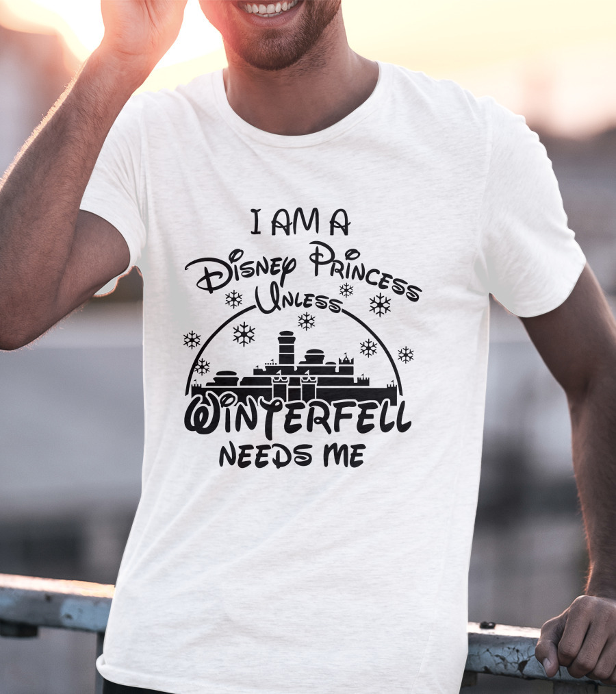I Am A Disney Princess Unless Winterfell Needs Me Snowflake Castle T-Shirt