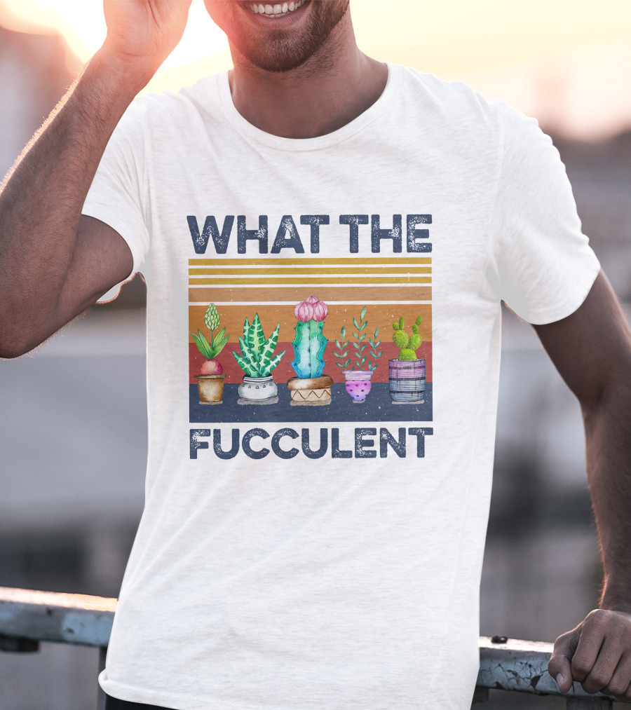 What The Fucculent Cactus Succulents Retro Vintage T-Shirt