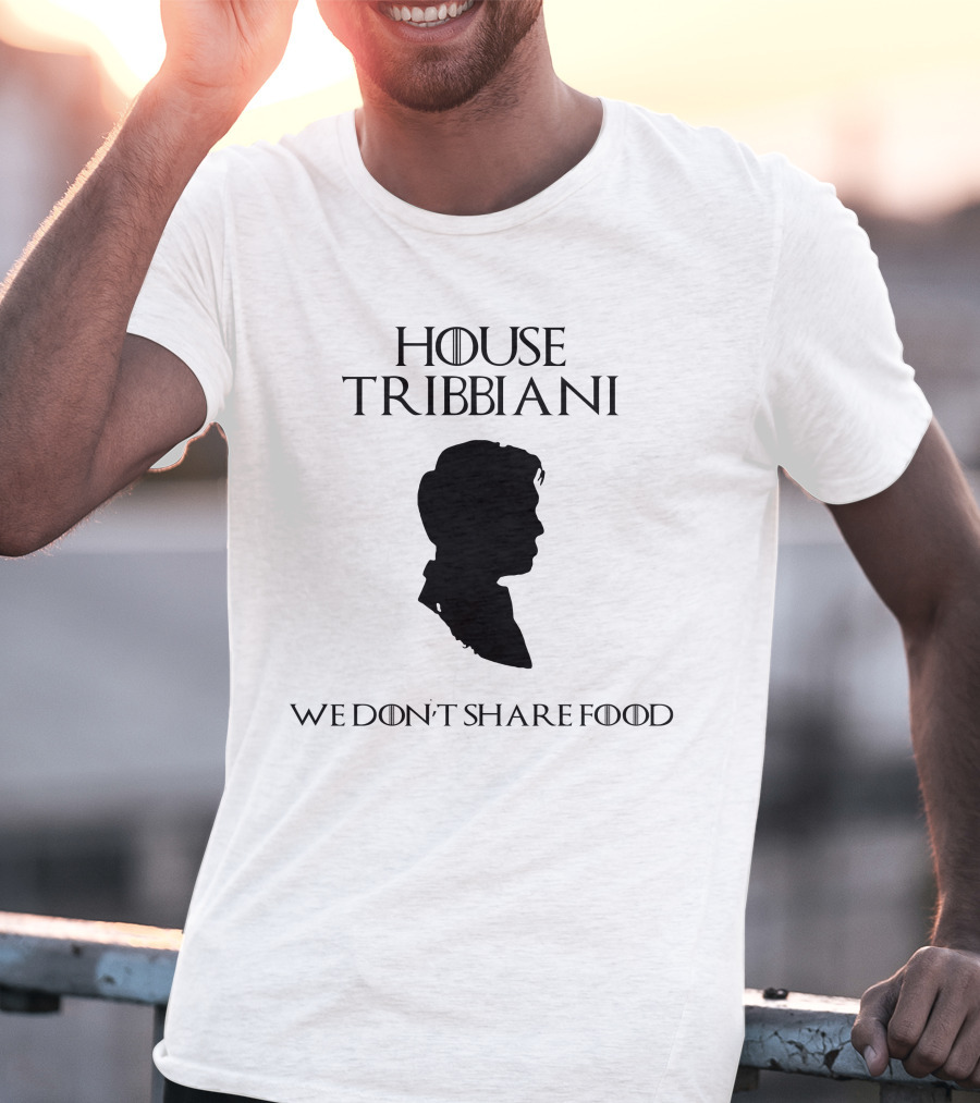 House Tribbiani We Don't Share Food T-Shirt