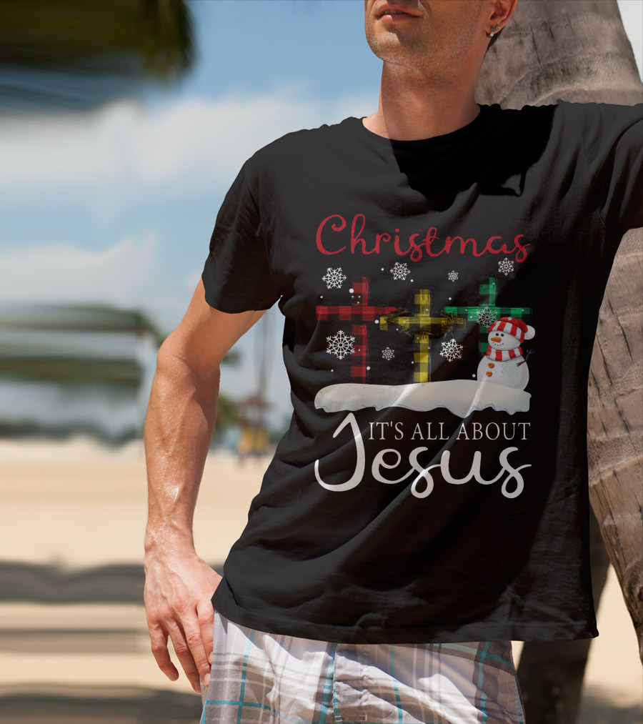 Christmas It's All About Jesus Crosses And Snowman T-Shirt