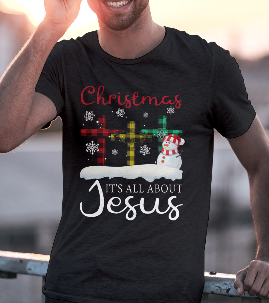 Christmas It's All About Jesus Crosses And Snowman T-Shirt