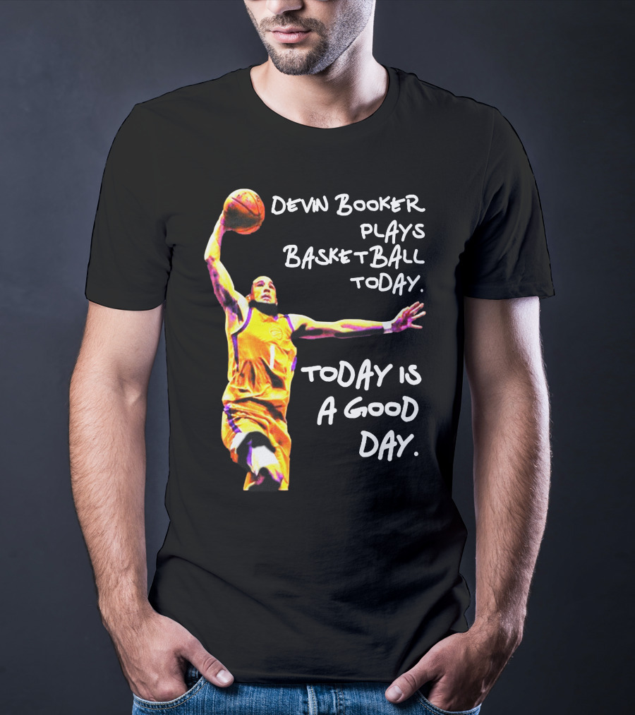Devin Booker Basketball Today Is A Good Day T-Shirt