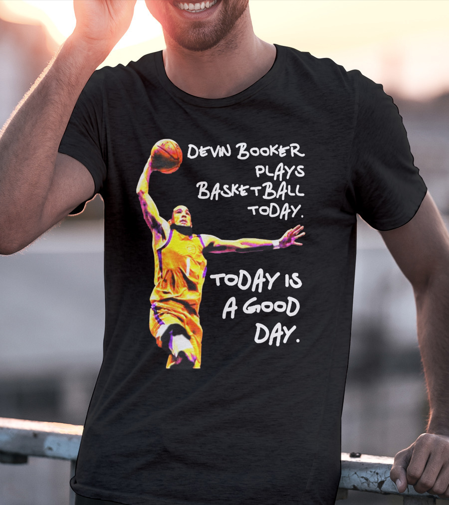 Devin Booker Basketball Today Is A Good Day T-Shirt