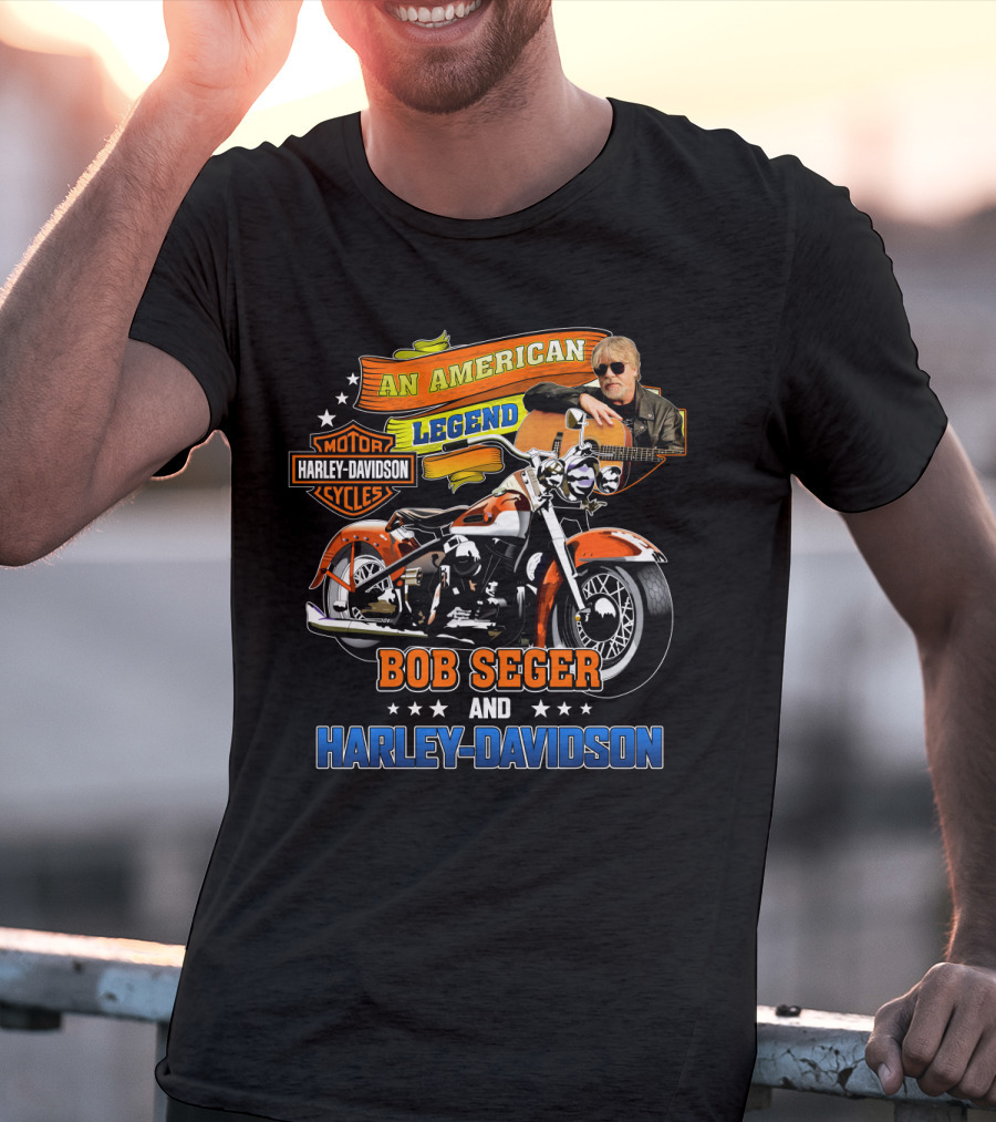 An American Legend Bob Seger And Harley Davidson T-Shirt