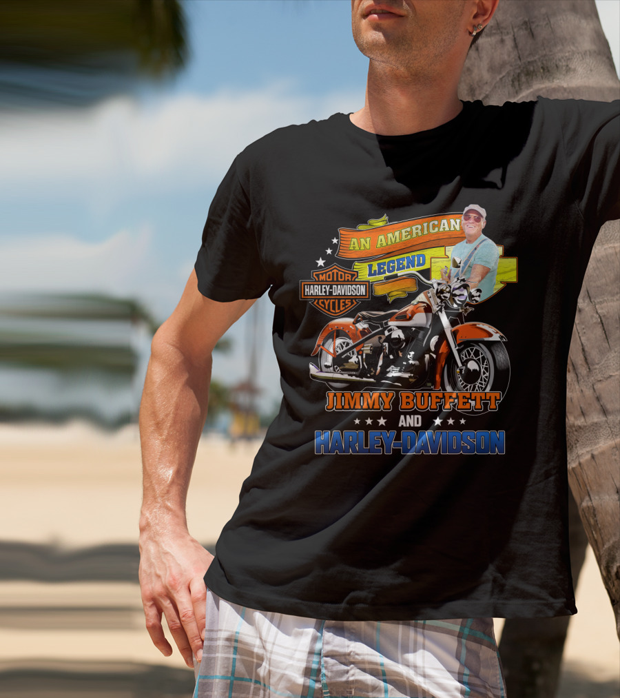 An American Legend Jimmy Buffett And Harley Davidson Motor Cycles T-Shirt