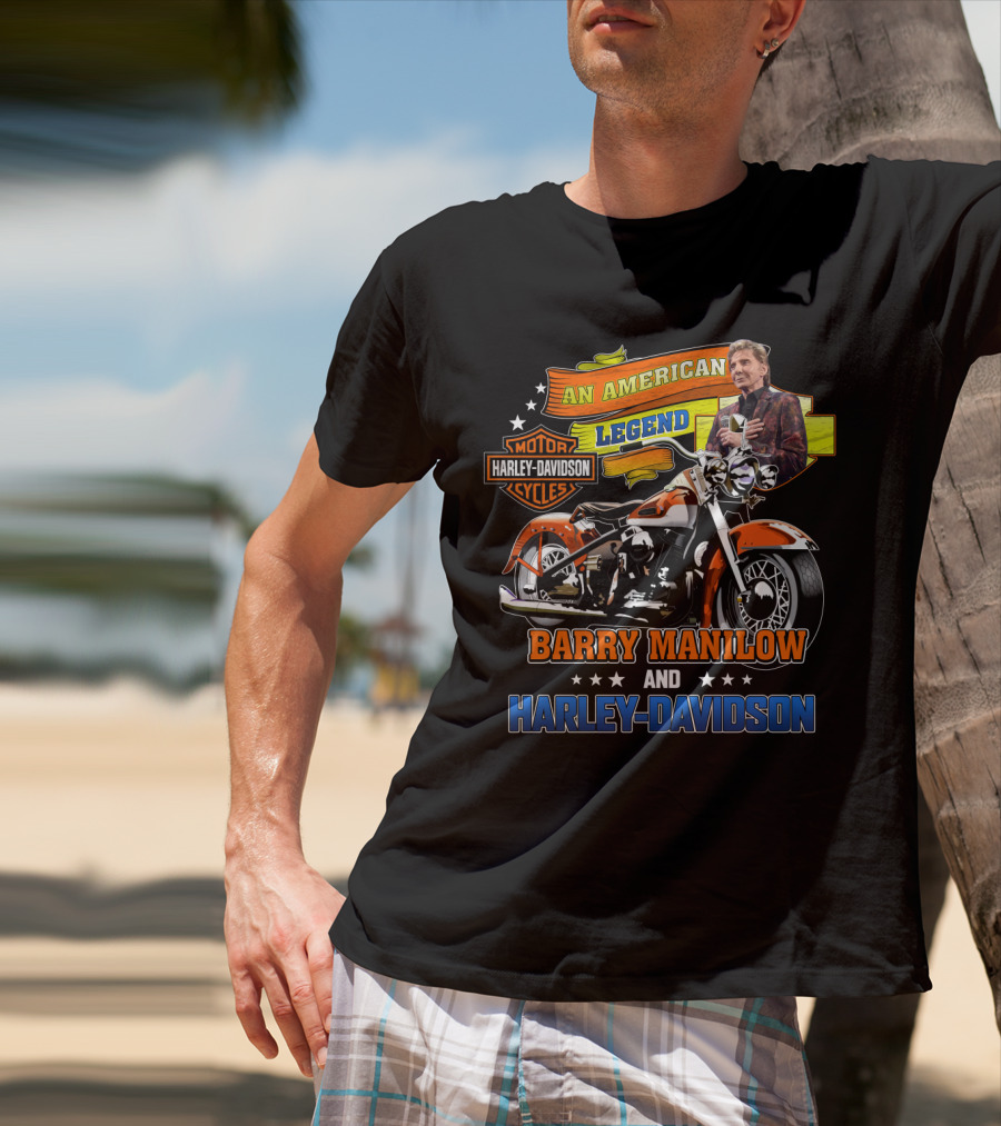 An American Legend Barry Manilow And Harley Davidson Motor Cycles T-Shirt